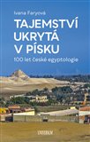 Obálka knihy Tajemství ukrytá v písku – 100 let české egyptologie