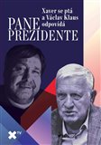 Obálka knihy Pane prezidente: Xaver se ptá a Václav Klaus odpovídá
