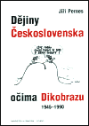 Obálka knihy Dějiny Československa očima Dikobrazu 1945-1990