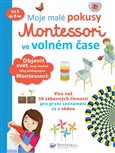 Obálka knihy Moje malé pokusy Montessori ve volném čase