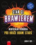 Obálka knihy Staň se Brawlerem: Příručka pro hráče Brawl stars