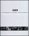 Obálka knihy 1999 - Fotografie české společnosti